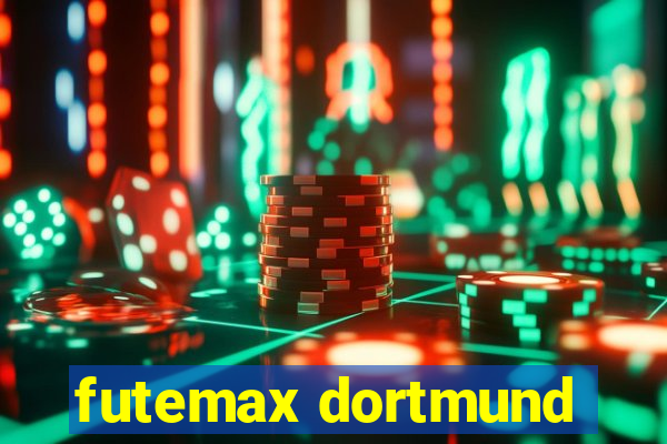 futemax dortmund